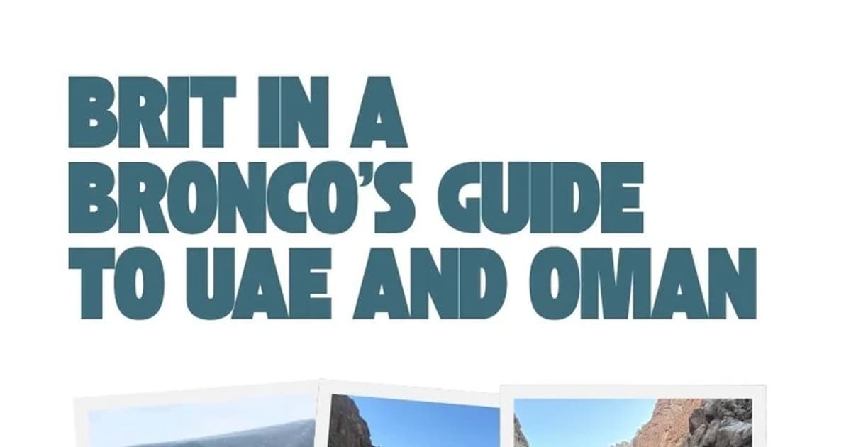 Brit in a Bronco’s Guide to UAE & Oman